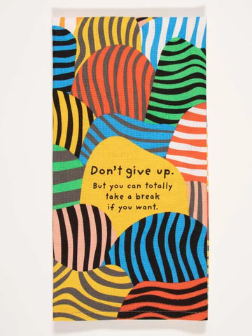 Blue Q Printed Towel- Don't Give Up